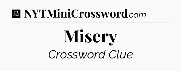 Misery - LA Times Crossword