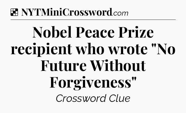 Solution: Nobel Peace Prize recipient who wrote 