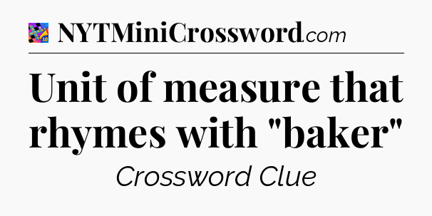 Unit of measure that rhymes with 