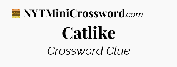 Catlike - Eugene Sheffer Crossword