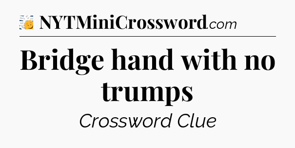 Bridge hand with no trumps - 7 Little Words