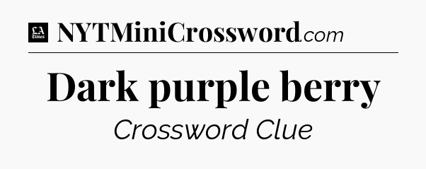 Dark purple berry - LA Times Crossword