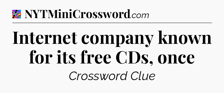 Internet company known for its free CDs, once Crossword Clue