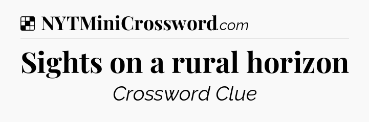 Solution: Sights on a rural horizon - NYT Crossword