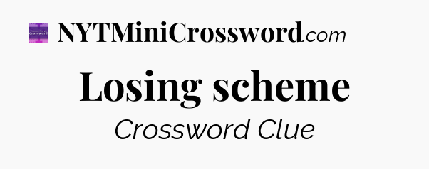 Losing scheme - Thomas Joseph Crossword