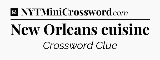 New Orleans cuisine - LA Times Crossword