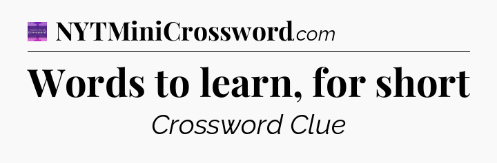 Words to learn, for short - Thomas Joseph Crossword