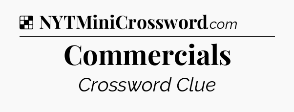 Solution: Commercials - NYT Crossword