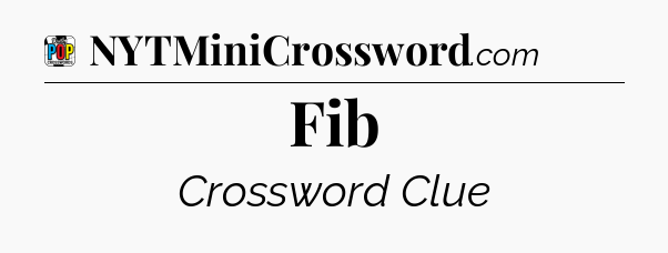 Fib Crossword Clue