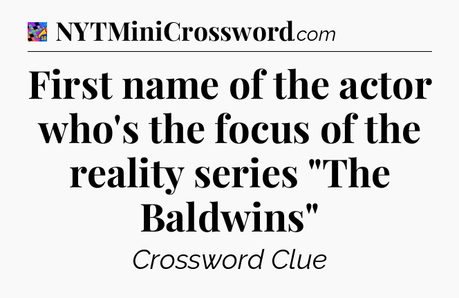 First name of the actor who's the focus of the reality series 