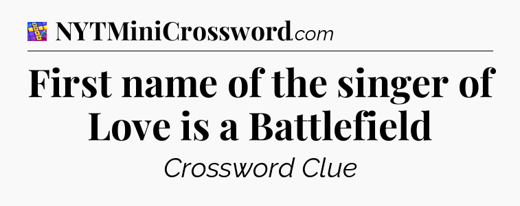 First name of the singer of Love is a Battlefield Codycross