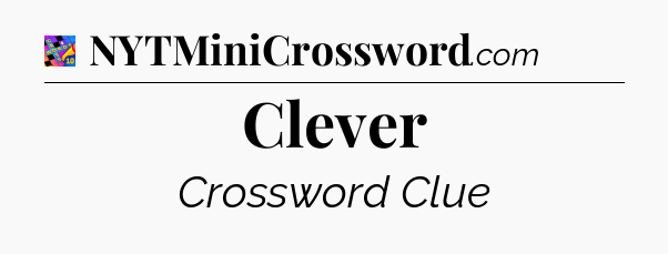 Clever Crossword Clue