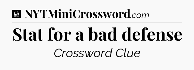 Stat for a bad defense - LA Times Crossword
