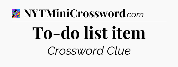 To-do list item Crossword Clue