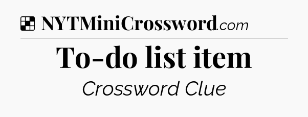 Solution: To-do list item - NYT Crossword