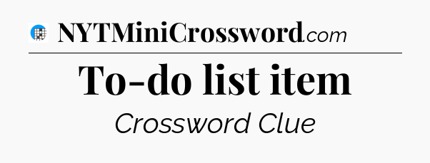To-do list item Crossword Clue