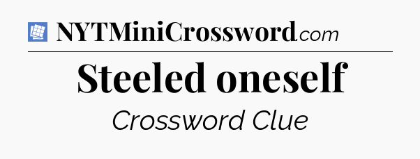 Steeled oneself Puzzle Page Crossword Clue