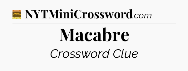 Macabre - Eugene Sheffer Crossword