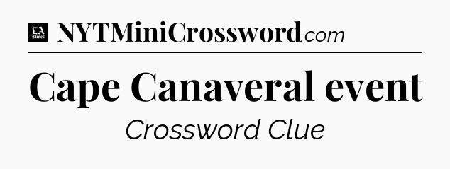 Cape Canaveral event - LA Times Crossword