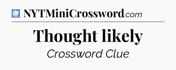 Thought likely Puzzle Page Crossword Clue