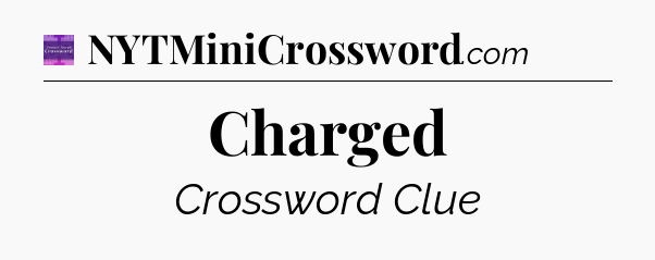 Charged - Thomas Joseph Crossword