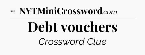 Debt vouchers - WSJ Crossword