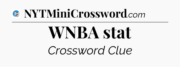 WNBA stat Crossword Clue