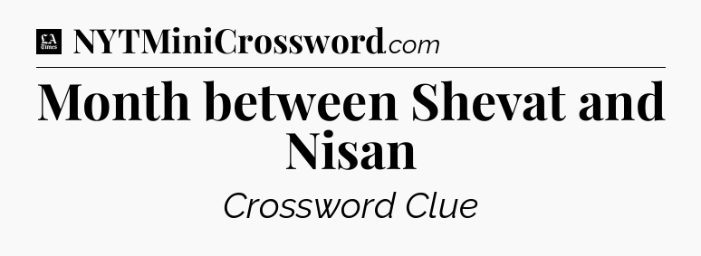 Month between Shevat and Nisan - LA Times Crossword