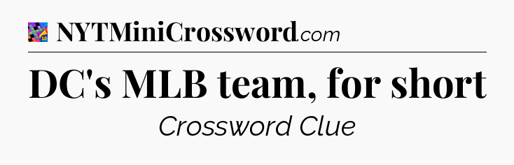 DC's MLB team, for short Crossword Clue