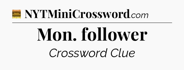 Mon. follower - Eugene Sheffer Crossword