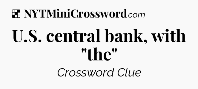 Solution: U.S. central bank, with 