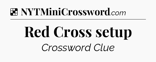 Solution: Red Cross setup - NYT Crossword