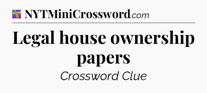 Legal house ownership papers Codycross
