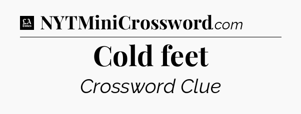 Cold feet - LA Times Crossword
