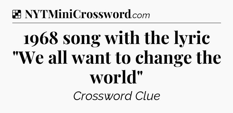 Solution: 1968 song with the lyric 