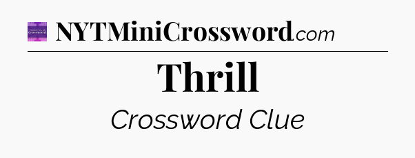 Thrill - Thomas Joseph Crossword