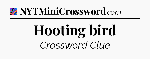 Hooting bird Crossword Clue