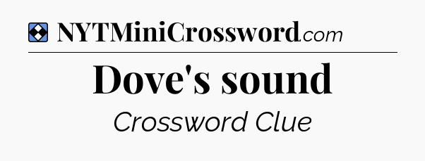 Solution: Dove's sound - NYT Mini Crossword
