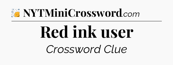 Red ink user - 7 Little Words