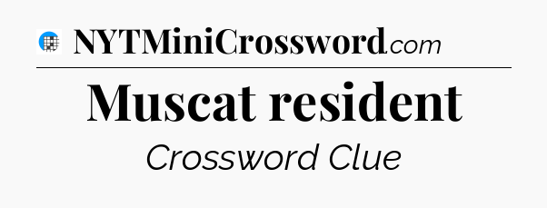 Muscat resident Crossword Clue