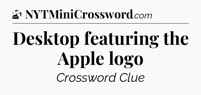 Desktop featuring the Apple logo - Daily Themed Classic Crossword