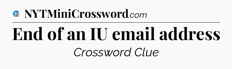 End of an IU email address Crossword Clue