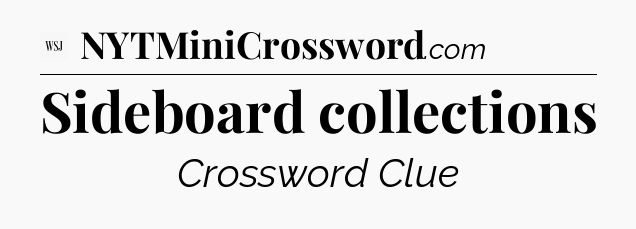 Sideboard collections - WSJ Crossword