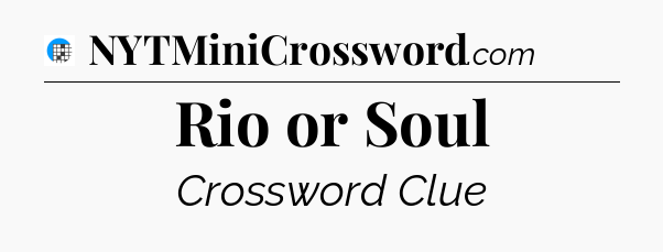 Rio or Soul Crossword Clue