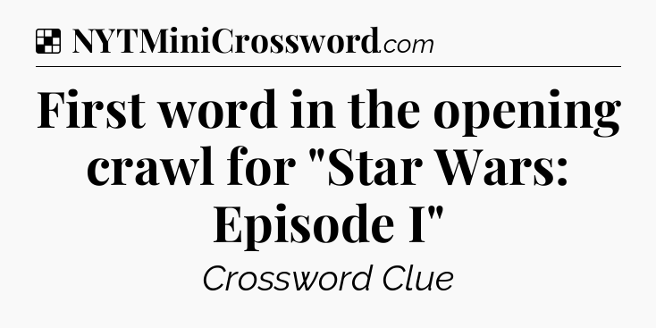 Solution: First word in the opening crawl for 