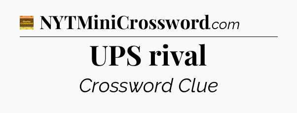 UPS rival - Eugene Sheffer Crossword