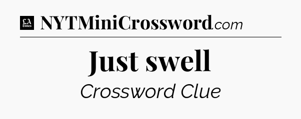 Just swell - LA Times Crossword