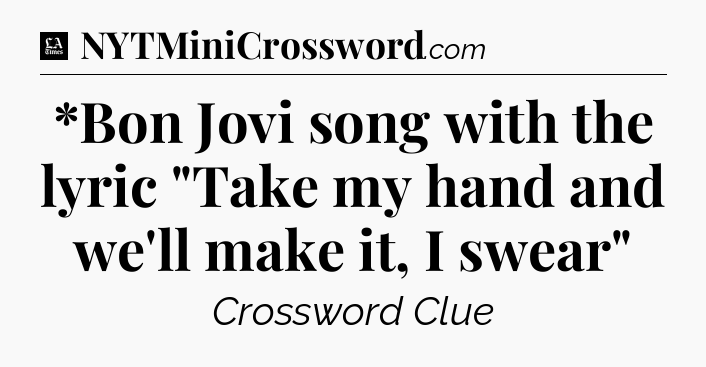 *Bon Jovi song with the lyric 