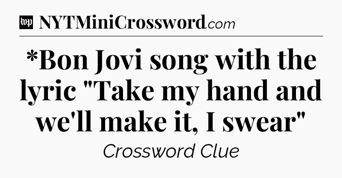 *Bon Jovi song with the lyric 