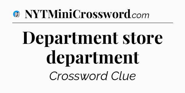 Department store department Crossword Clue